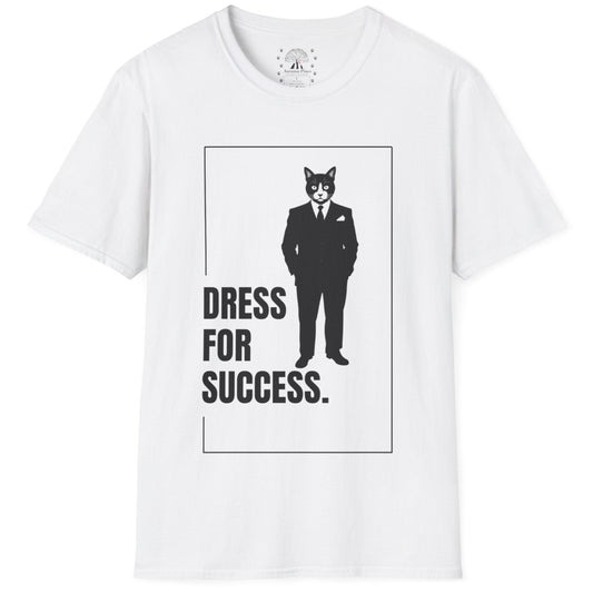 Dress For Success T-Shirt