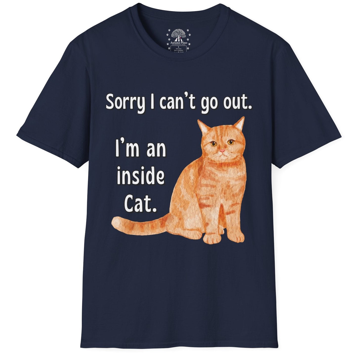 Sorry I Can't Go Out. I'm An Inside Cat. T-Shirt