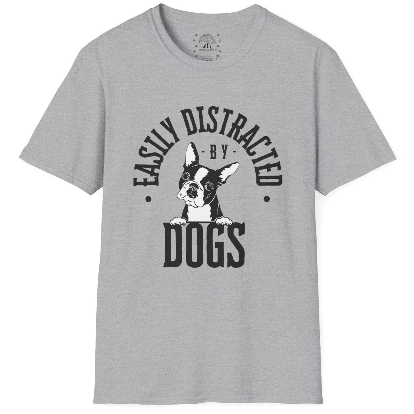 Easily Distracted By Dogs T-Shirt