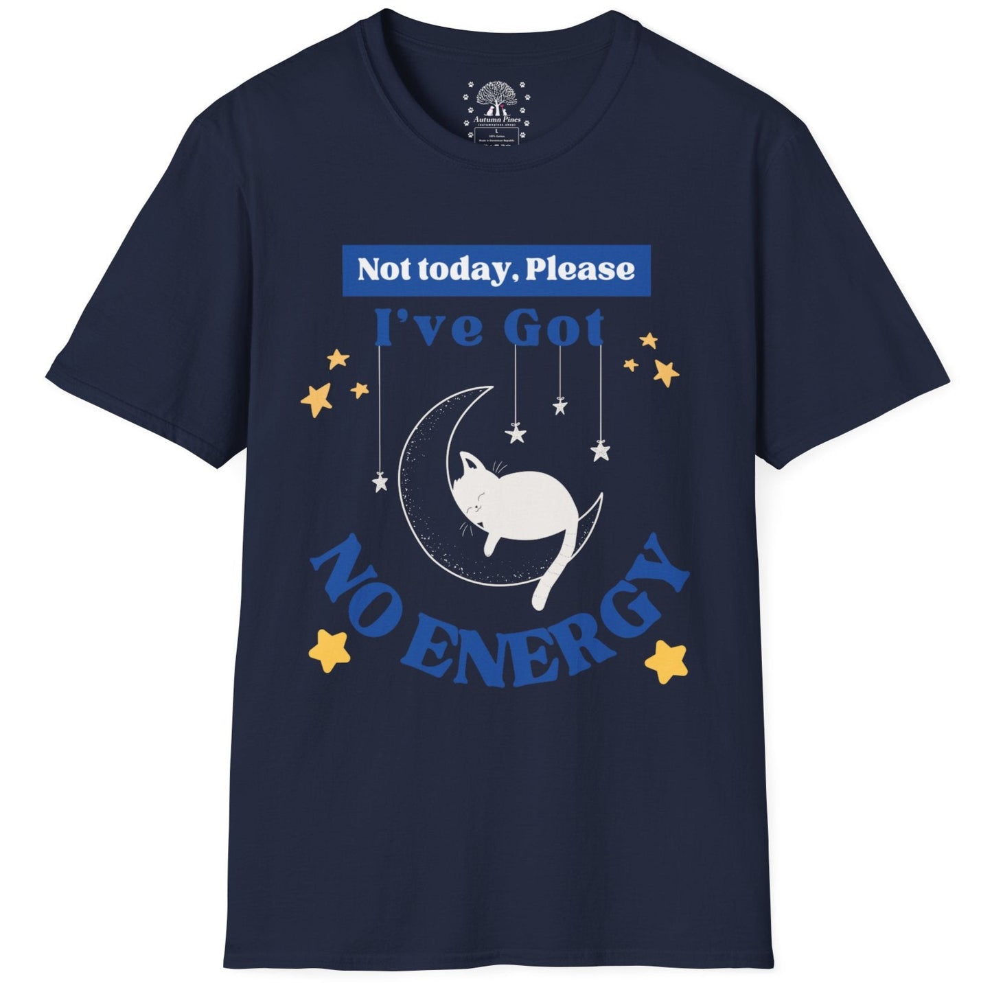 I've Got No Energy T-Shirt