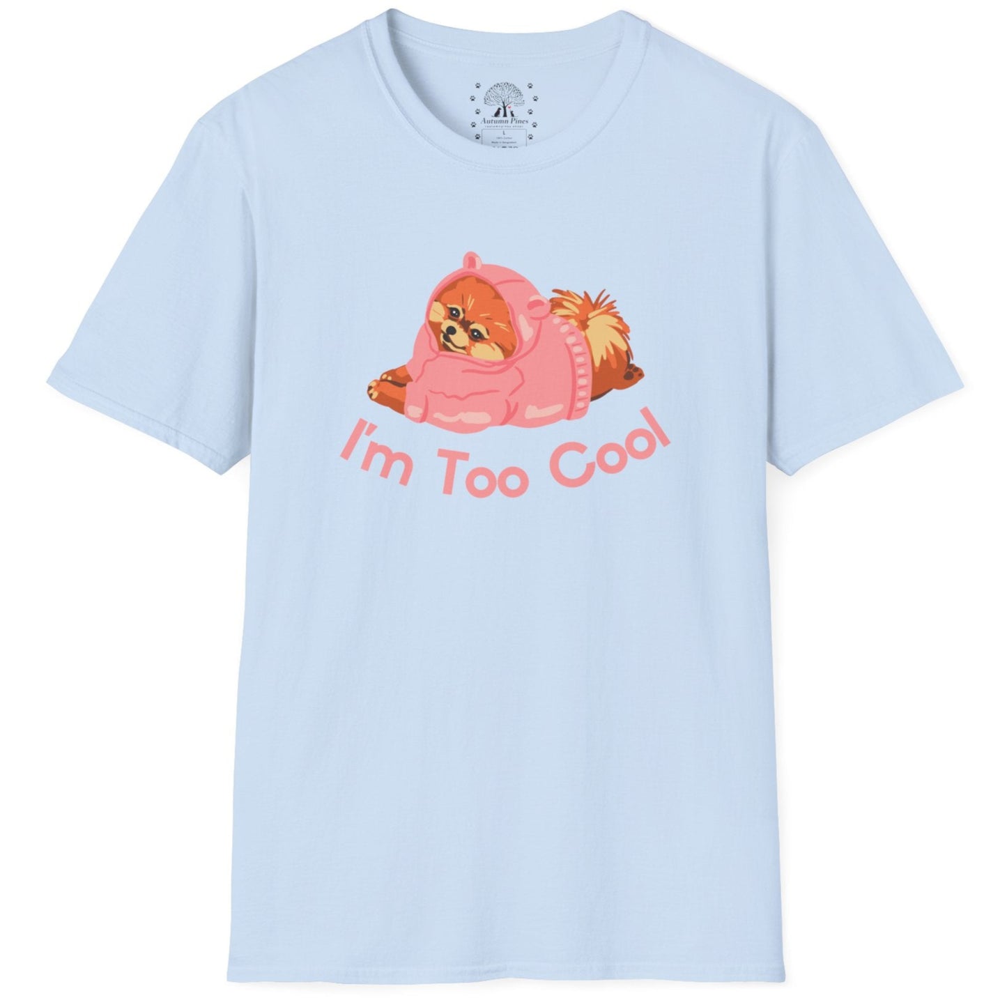 I'm Too Cool T-Shirt