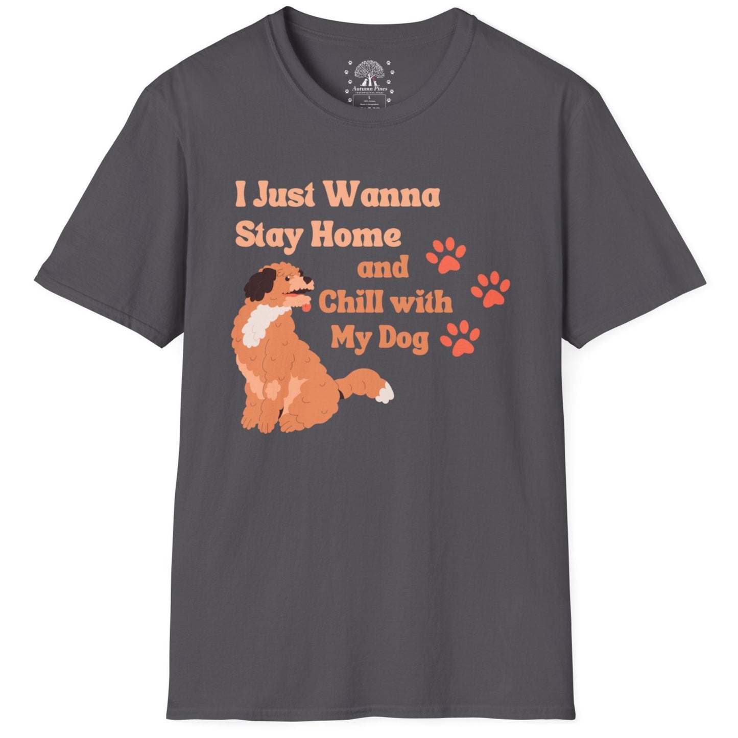 Stay Home And Chill With My Dog T-Shirt
