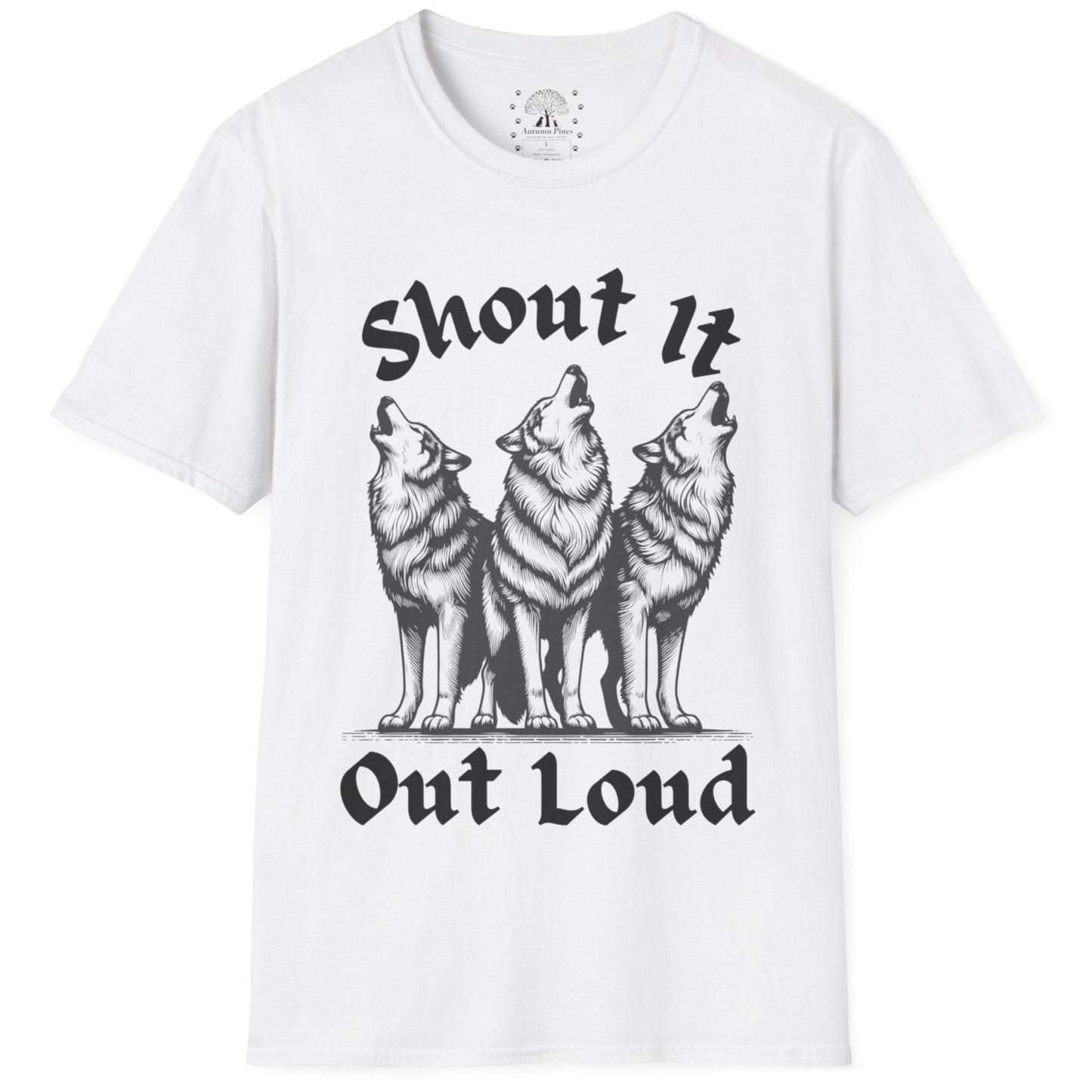 Shout It Out Loud T-Shirt