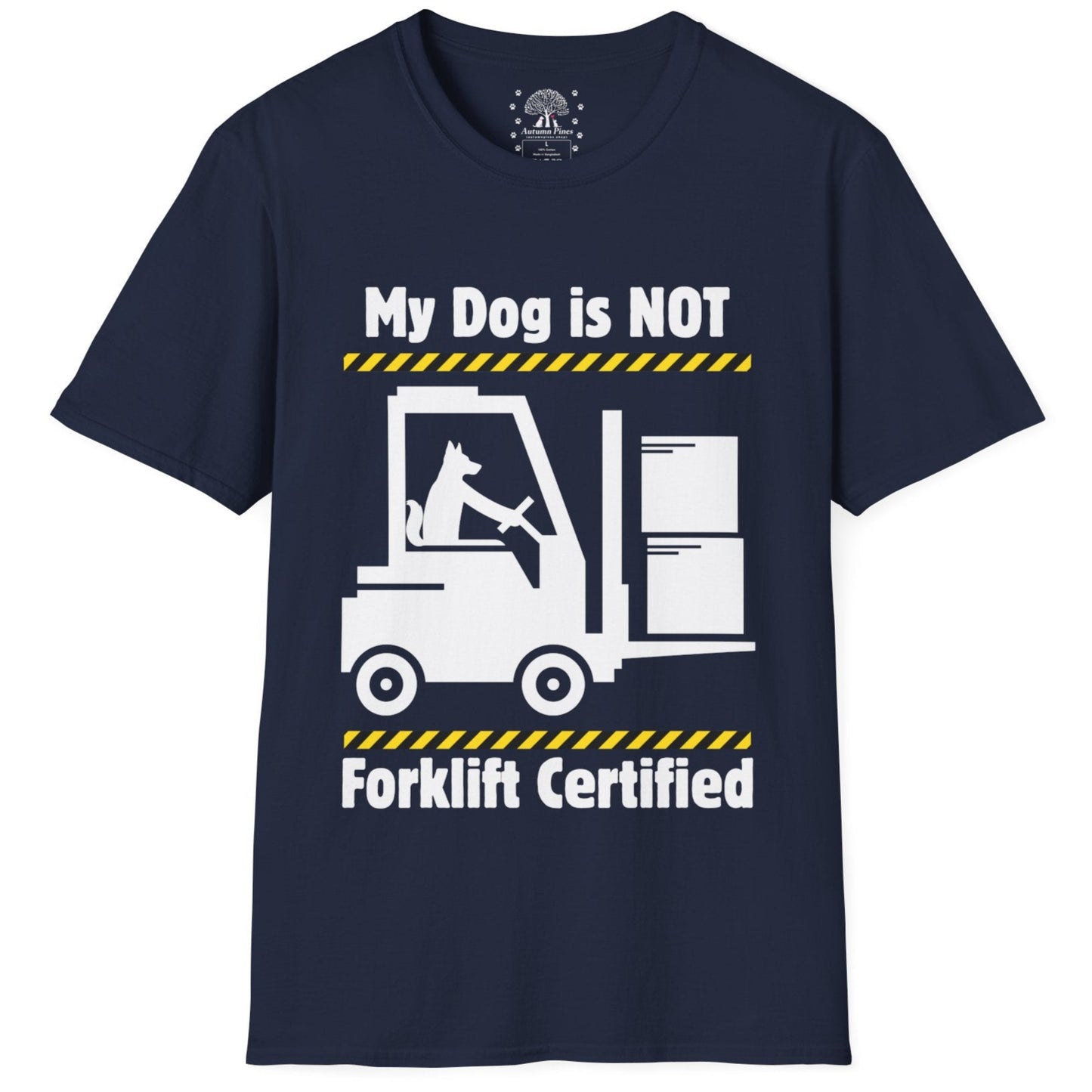 Not Forklift Certified Dog T-Shirt