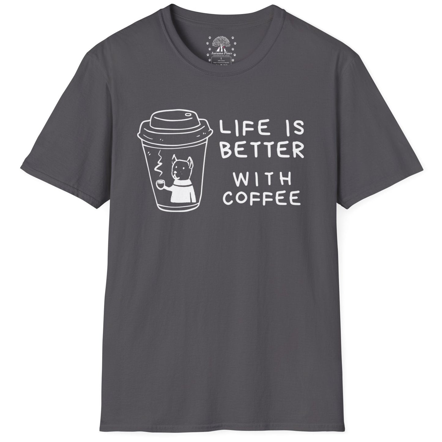 Life Is Better With Coffee T-Shirt