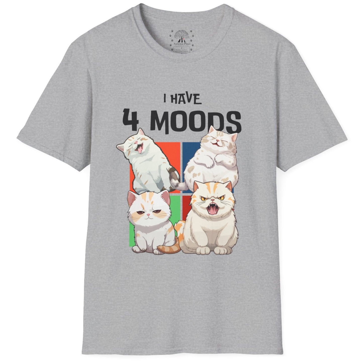 I Have 4 Moods T-Shirt