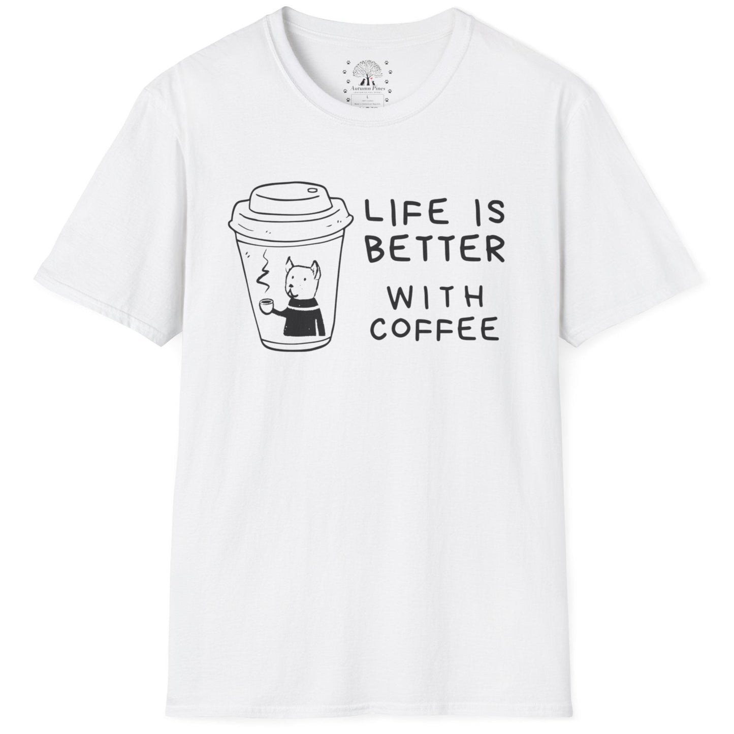 Life Is Better With Coffee T-Shirt