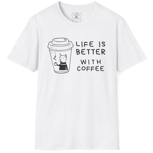 Life Is Better With Coffee T-Shirt