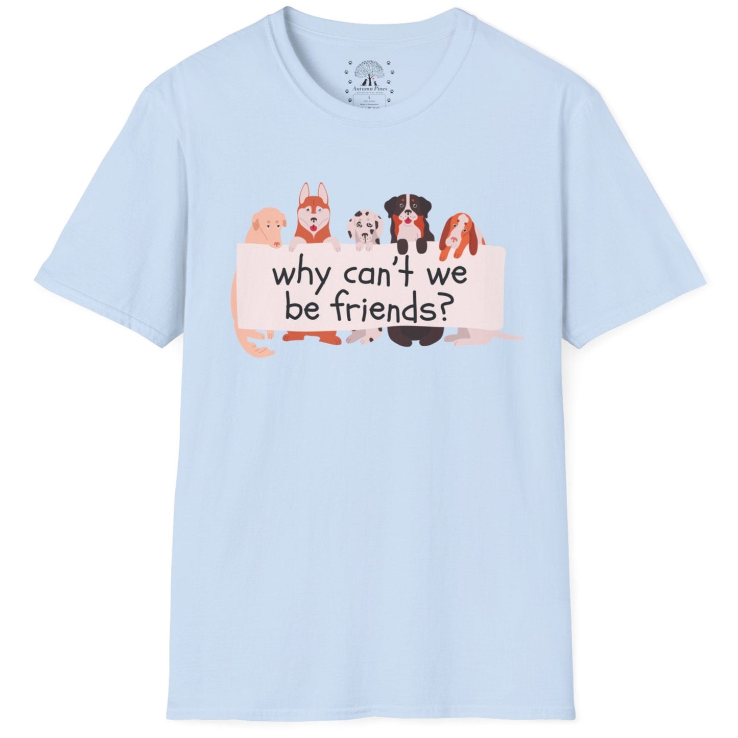 Why Can't We Be Friends? T-Shirt