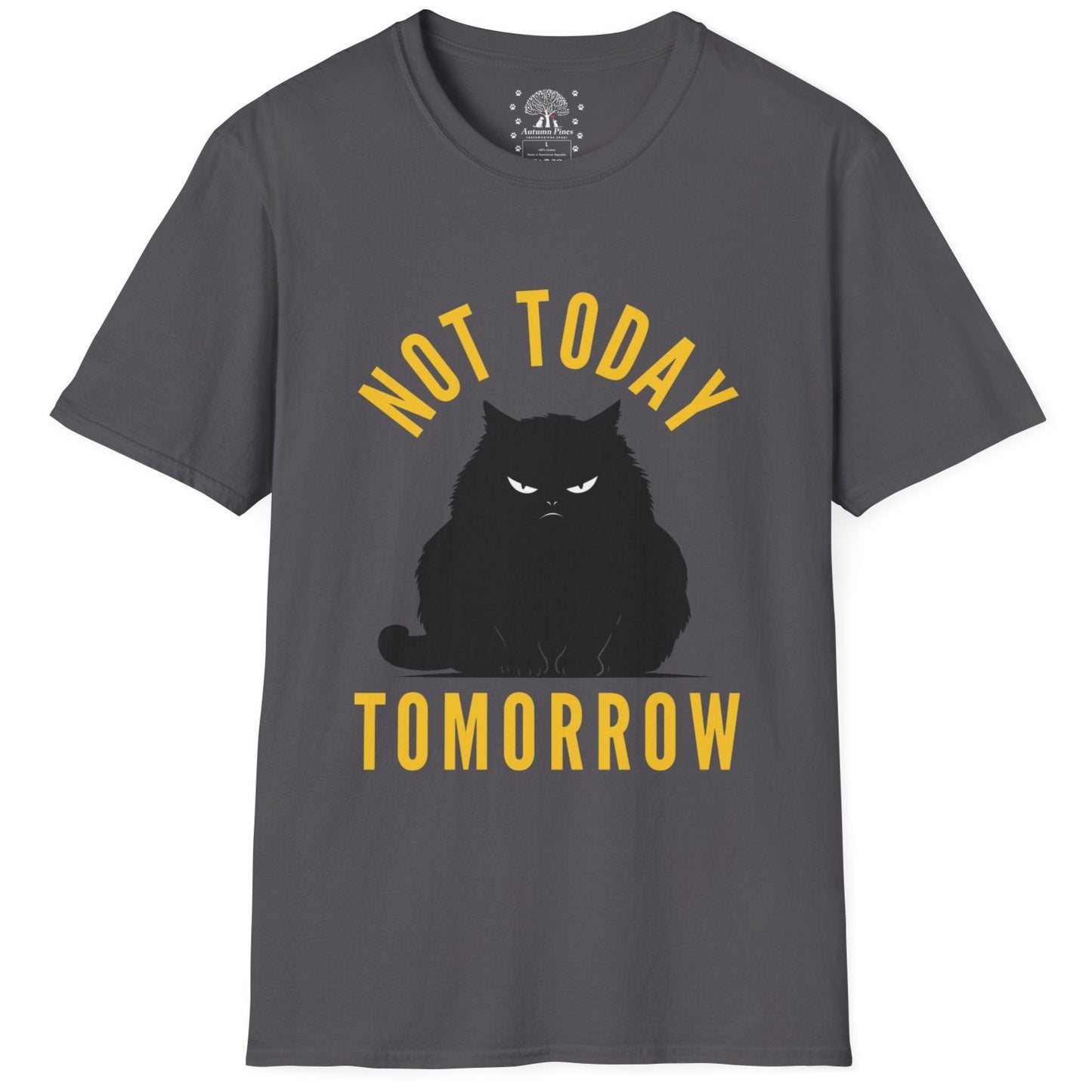 Not Today Tomorrow T-Shirt