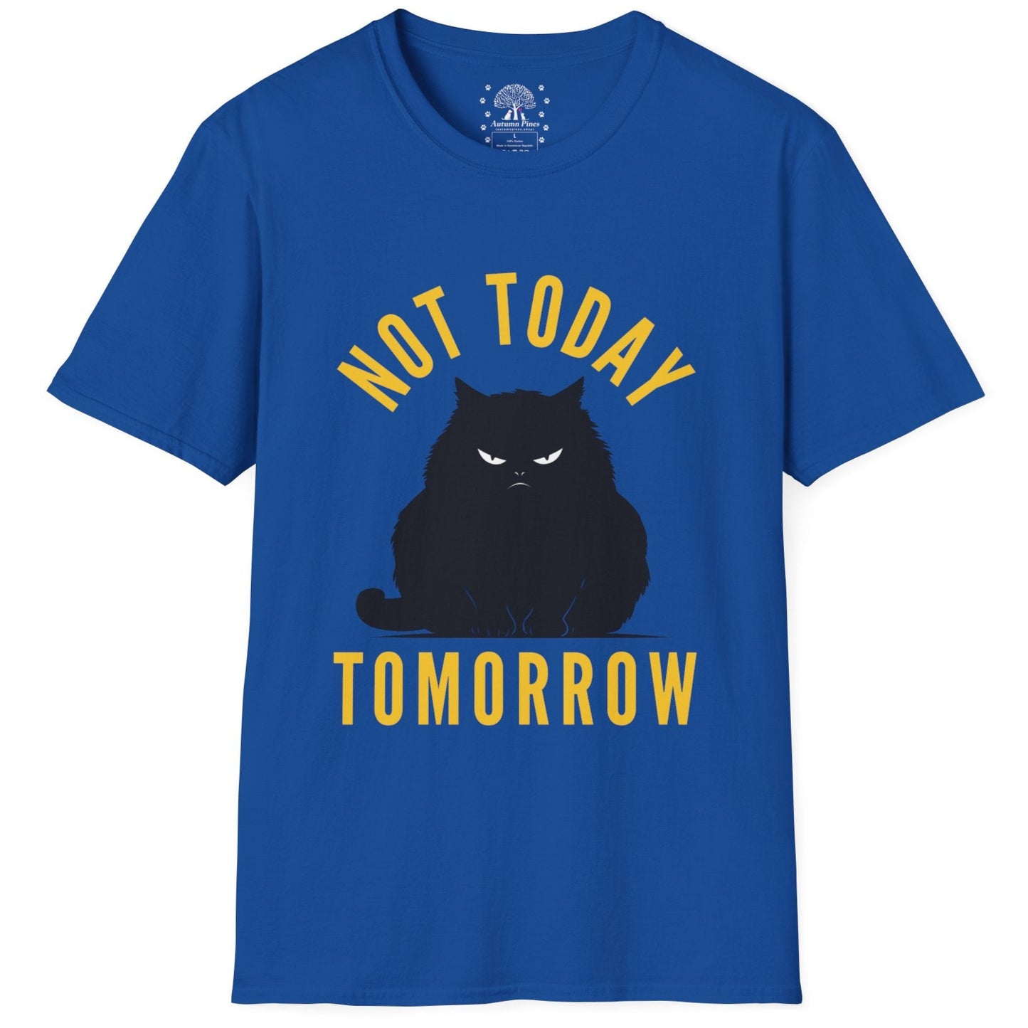 Not Today Tomorrow T-Shirt