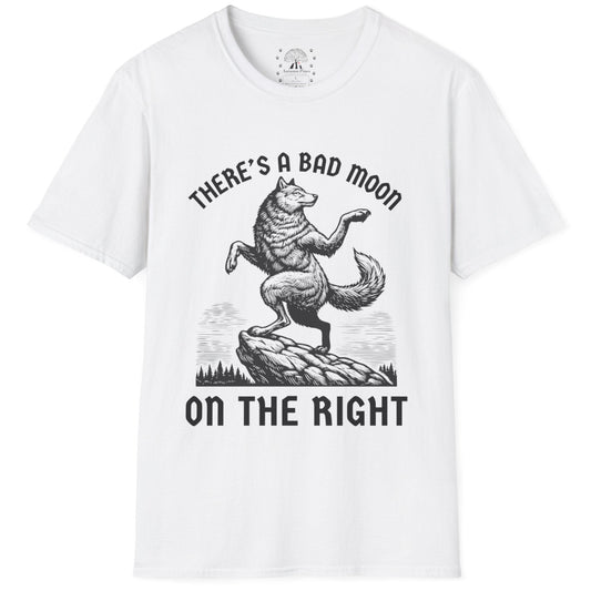 There's A Bad Moon On The Right  T-Shirt