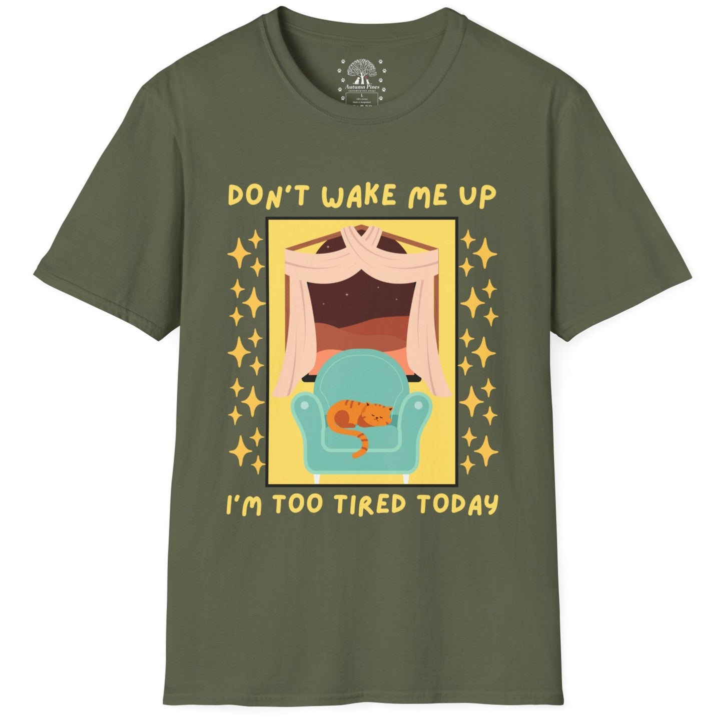 Don't Wake Me Up I'm Too Tired Today T-Shirt
