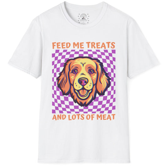 Feed Me Treats And Lots Of Meat T-Shirt