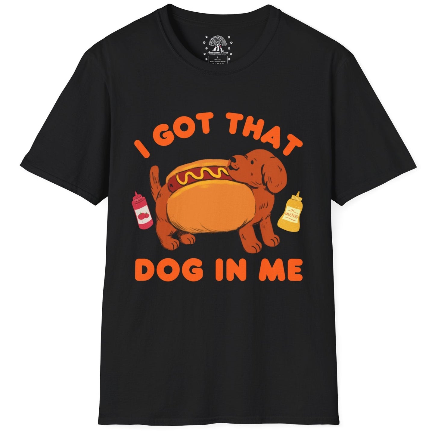 I Got That Dog In Me T-Shirt