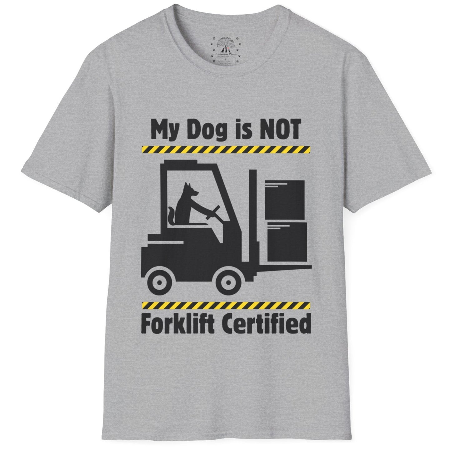 Not Forklift Certified Dog T-Shirt