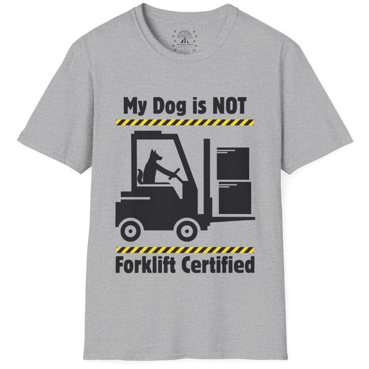 Not Forklift Certified Dog T-Shirt