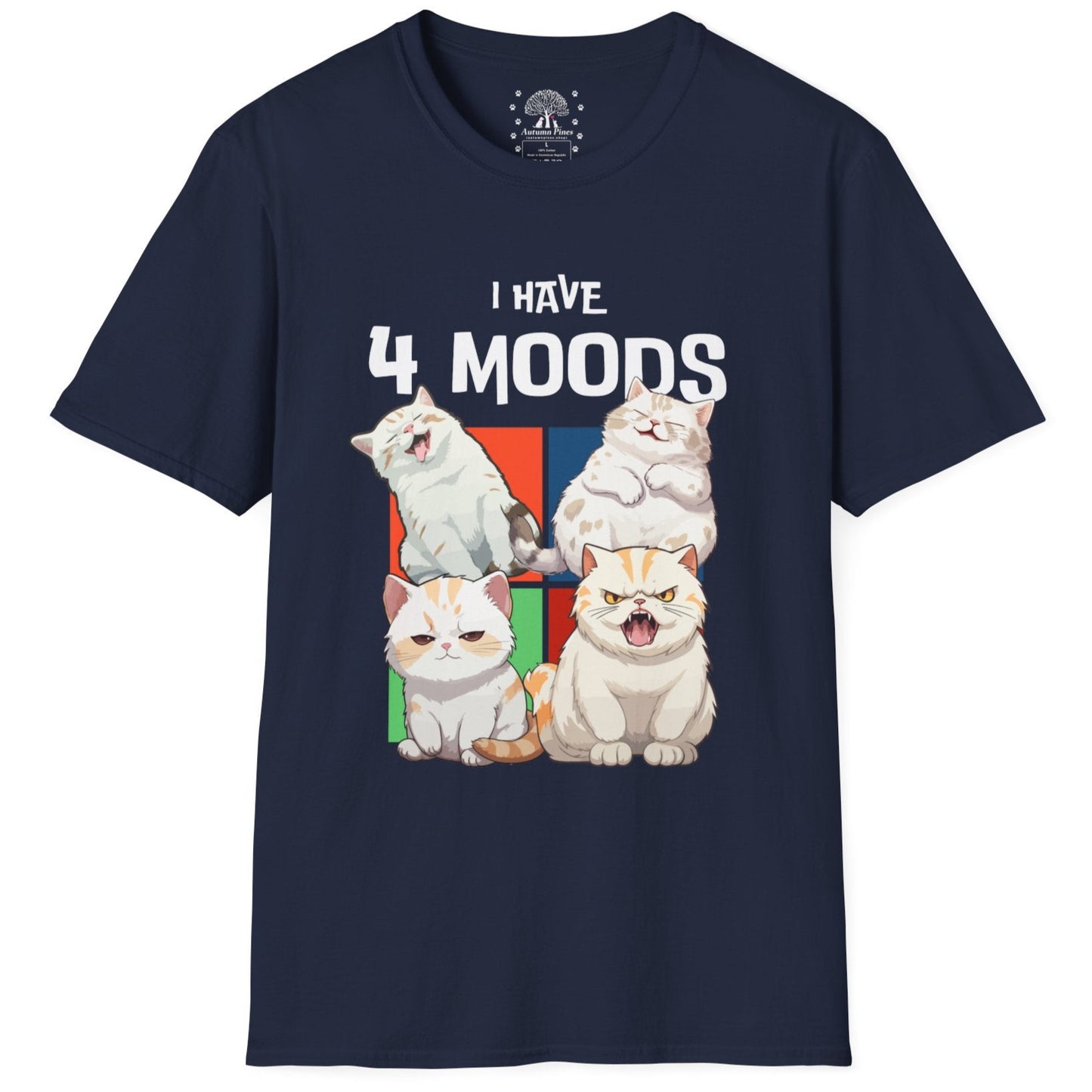 I Have 4 Moods T-Shirt