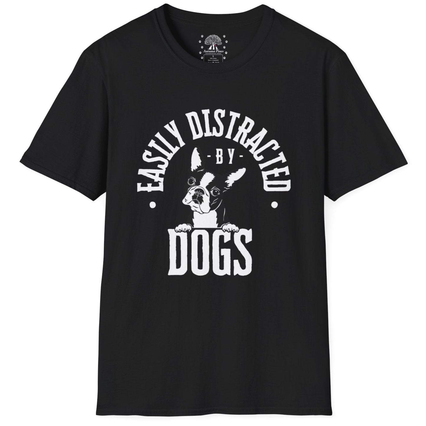 Easily Distracted By Dogs T-Shirt