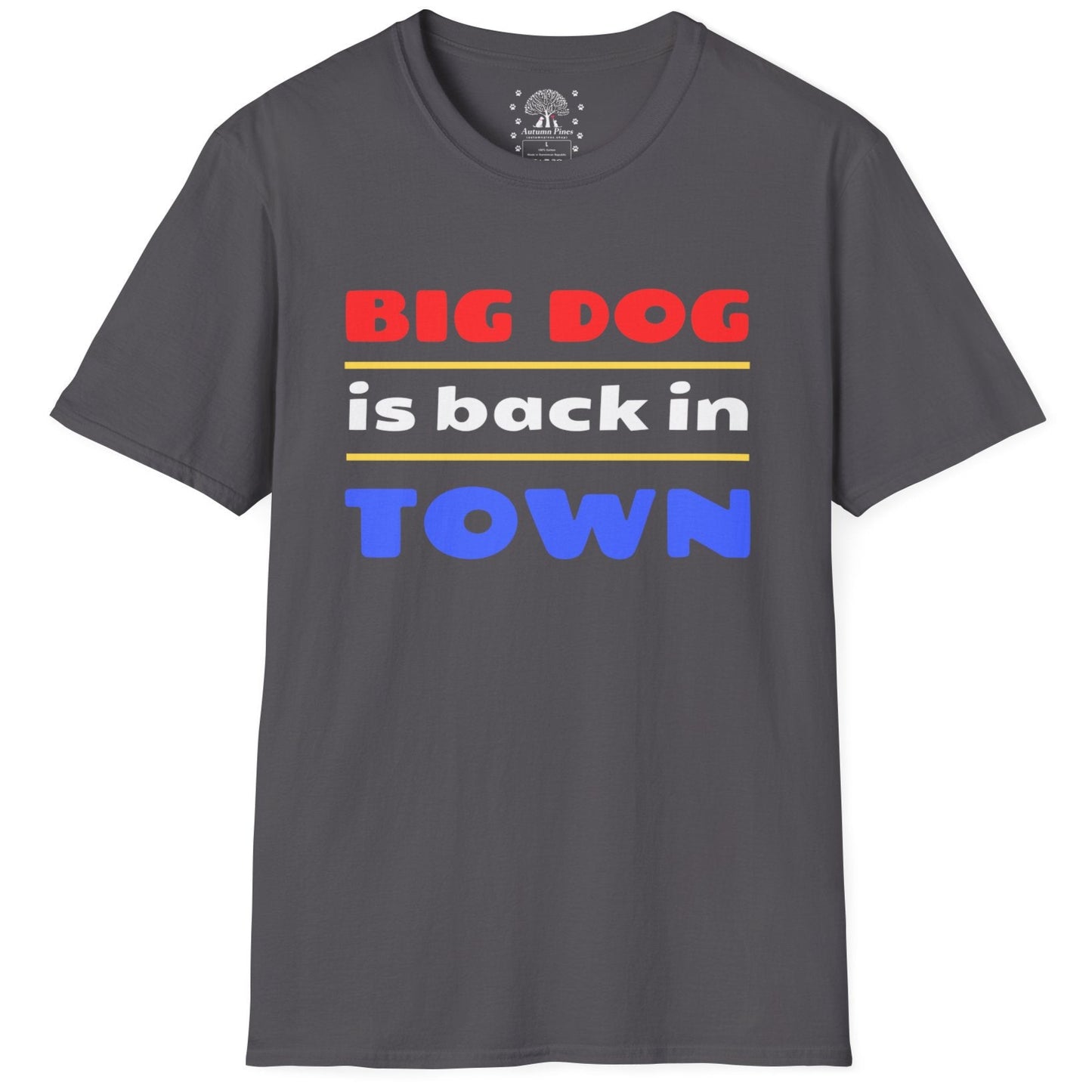 Big Dog Is Back In Town T-Shirt