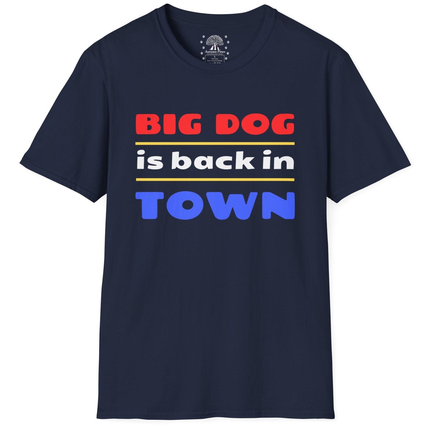 Big Dog Is Back In Town T-Shirt