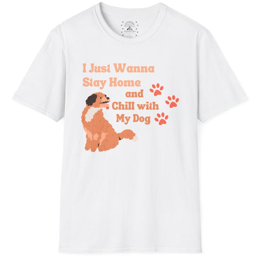 Stay Home And Chill With My Dog T-Shirt