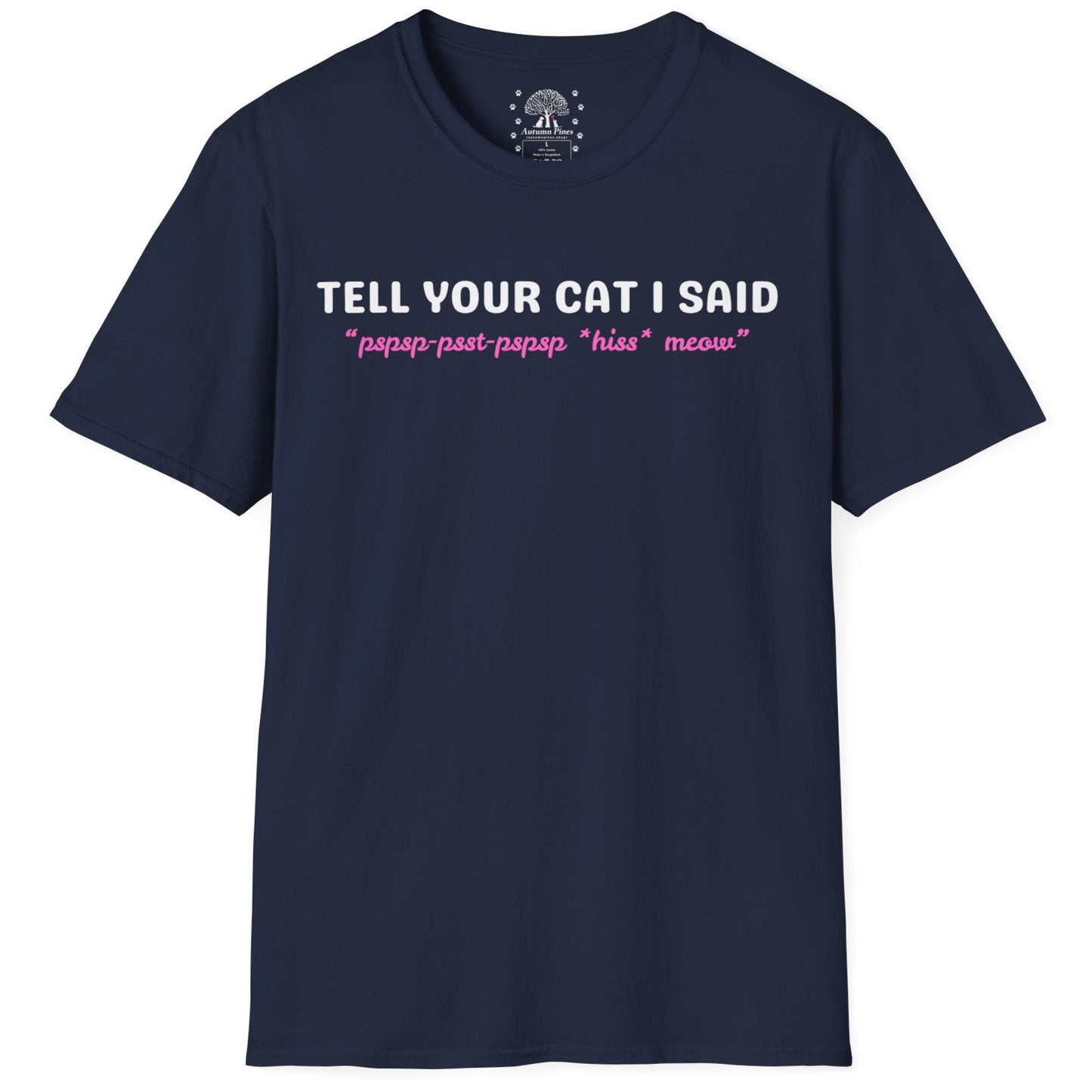 Tell Your Cat I Said T-Shirt