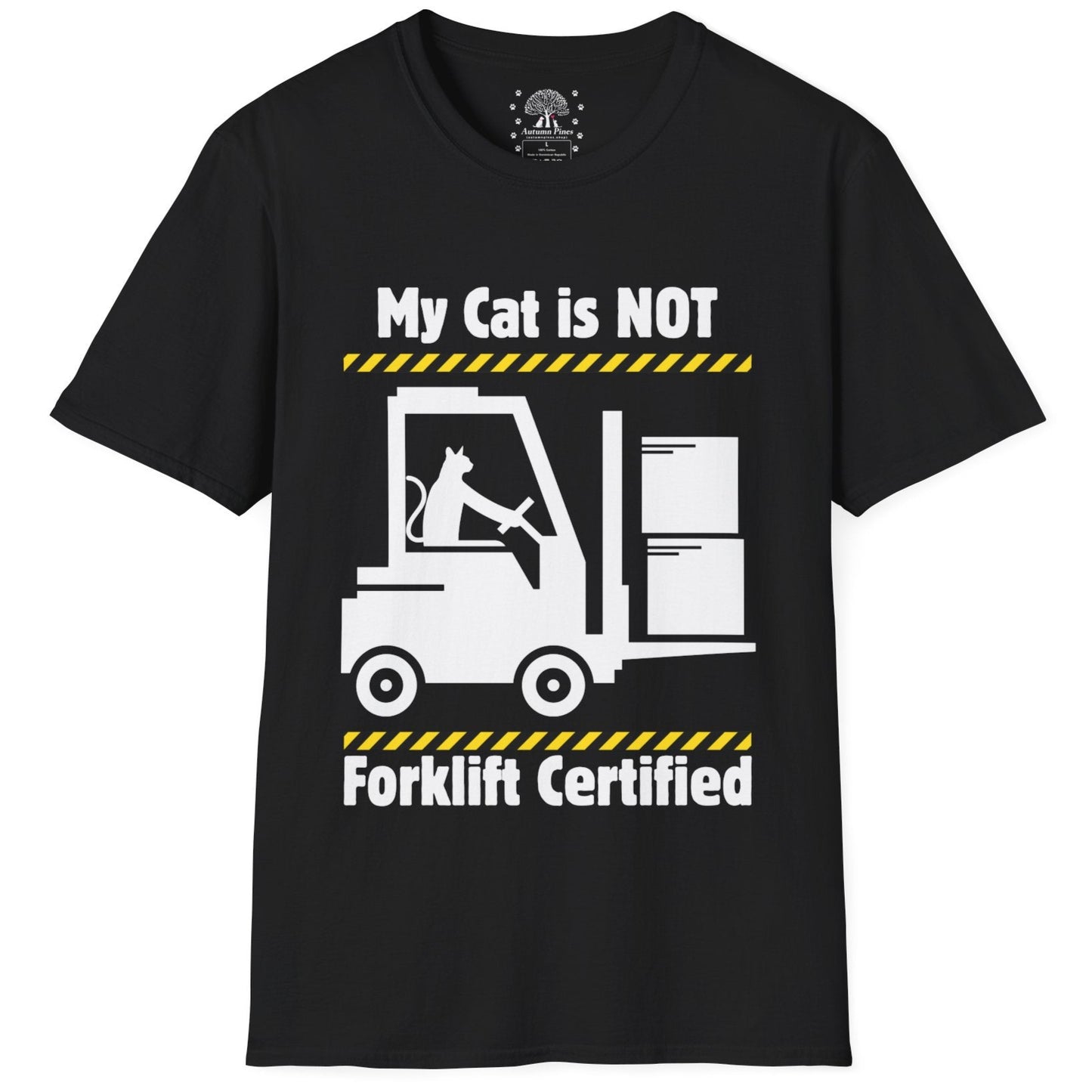 Not Forklift Certified Cat T-Shirt