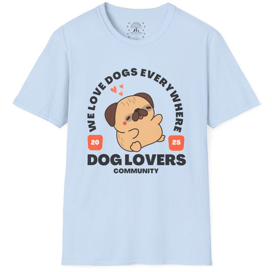 We Love Dogs Everywhere T-Shirt