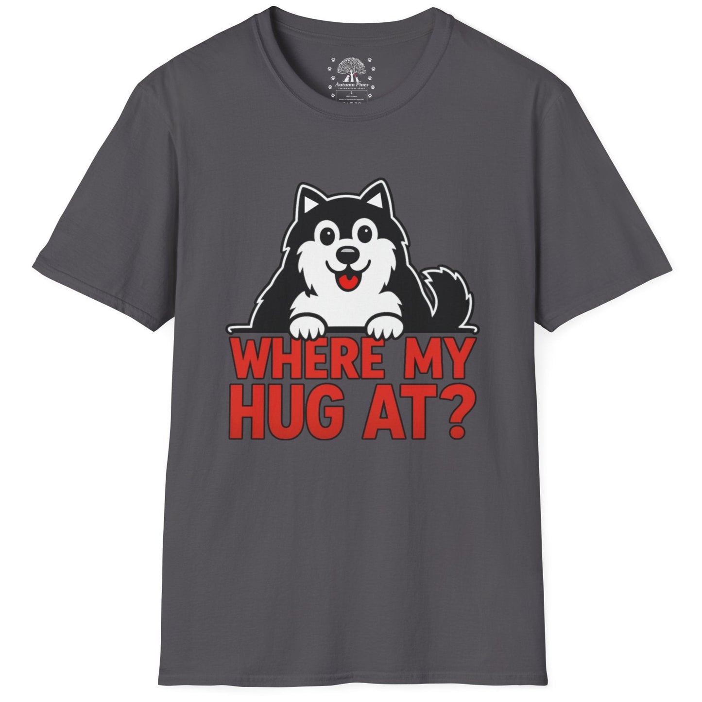 Where My Hug At? T-Shirt