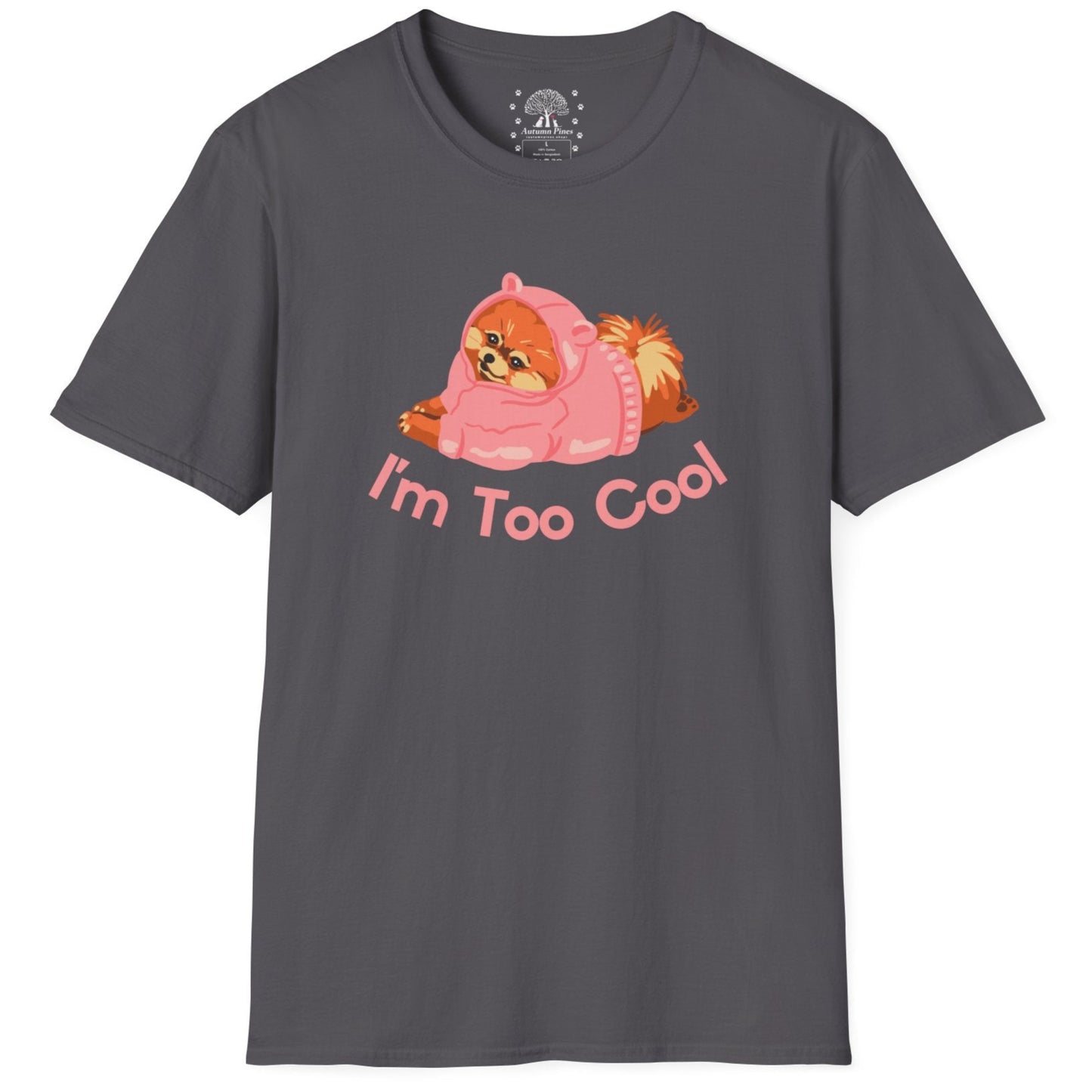 I'm Too Cool T-Shirt