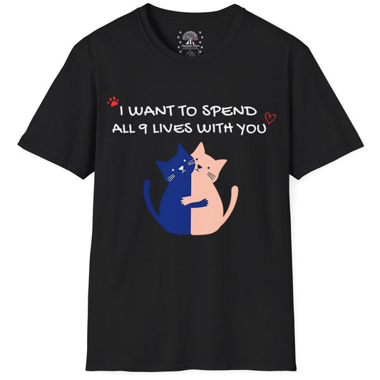 I Want To Spend My 9 Lives With You T-Shirt