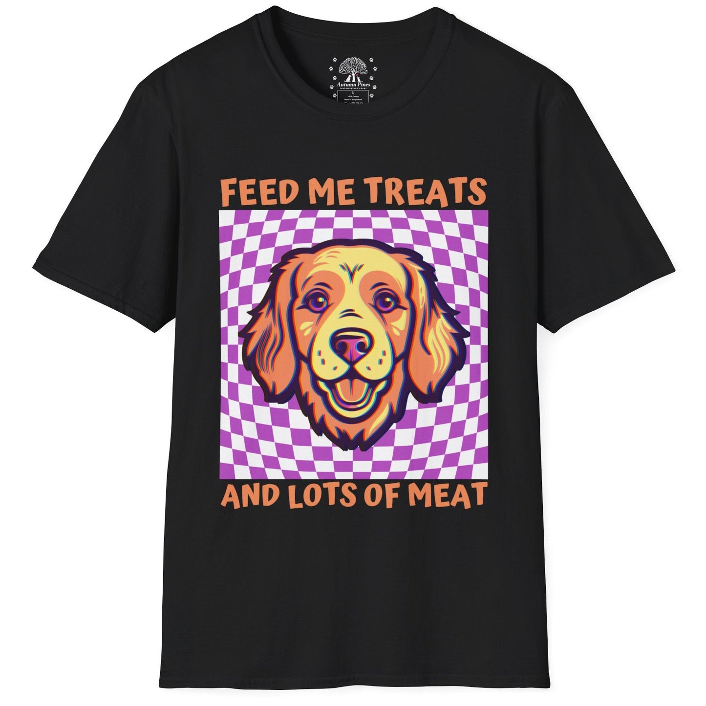 Feed Me Treats And Lots Of Meat T-Shirt