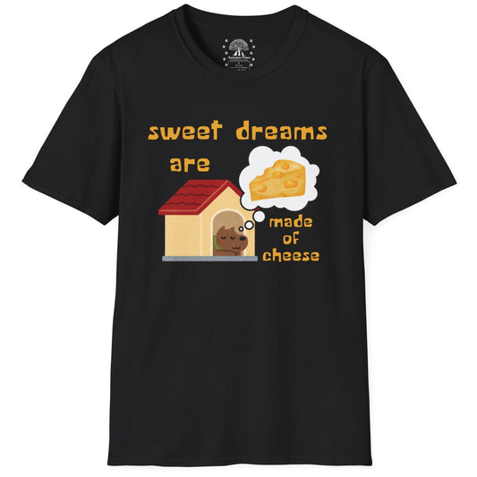Sweet Dreams Are Made Of Cheese T-Shirt