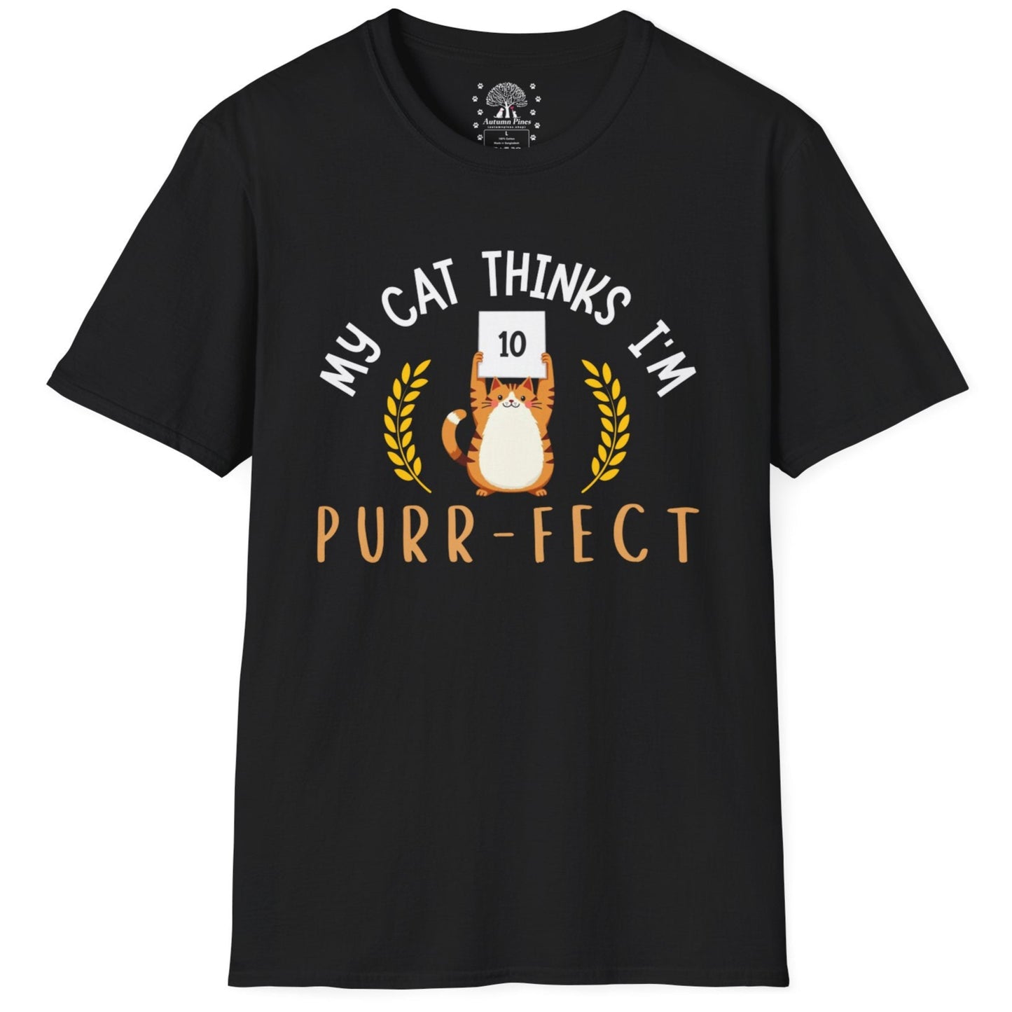 My Cat Thinks I'm Purr-fect T-Shirt