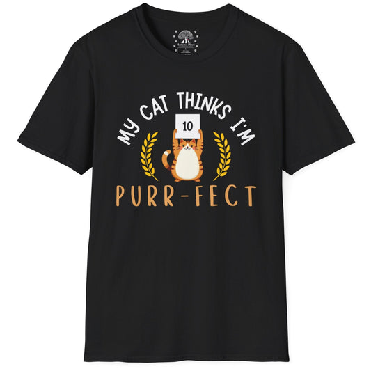 My Cat Thinks I'm Purr-fect T-Shirt
