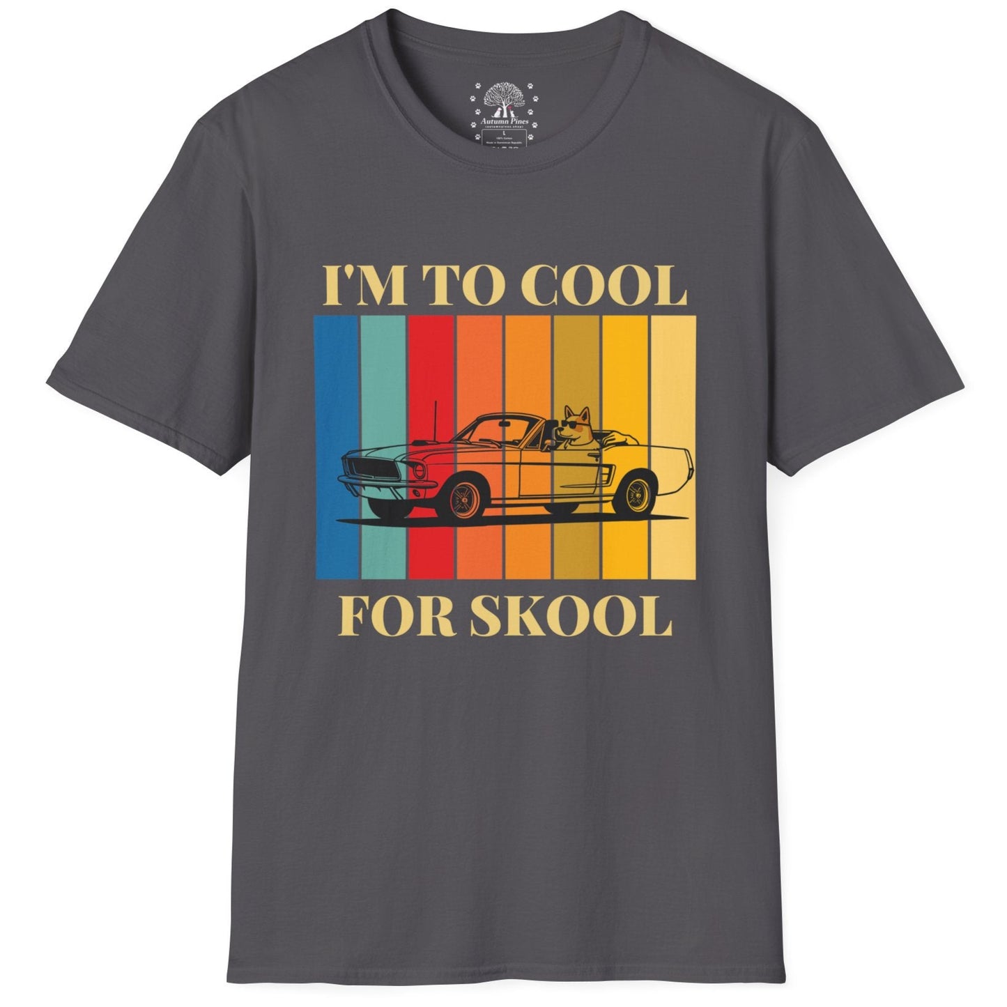 I'm To Cool For Skool T-Shirt