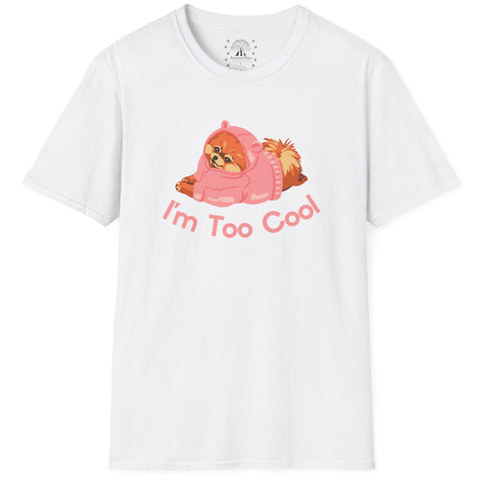 I'm Too Cool T-Shirt