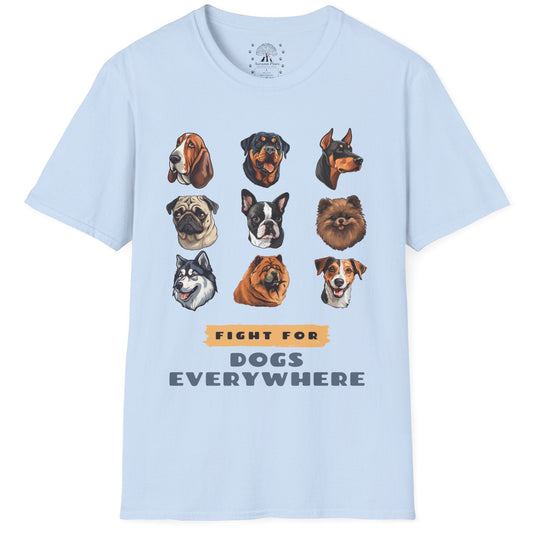Fight for Dogs Everywhere T-Shirt