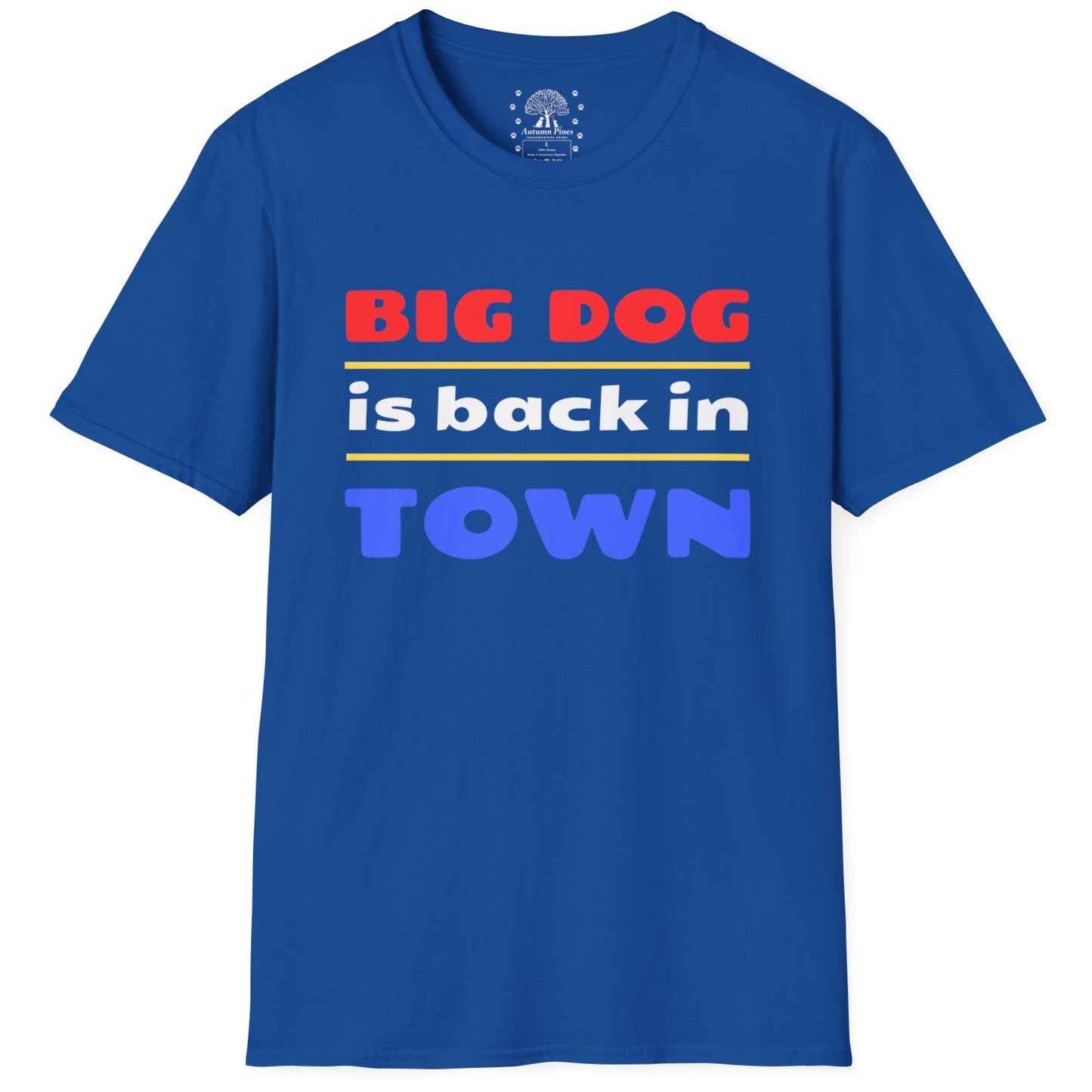 Big Dog Is Back In Town T-Shirt