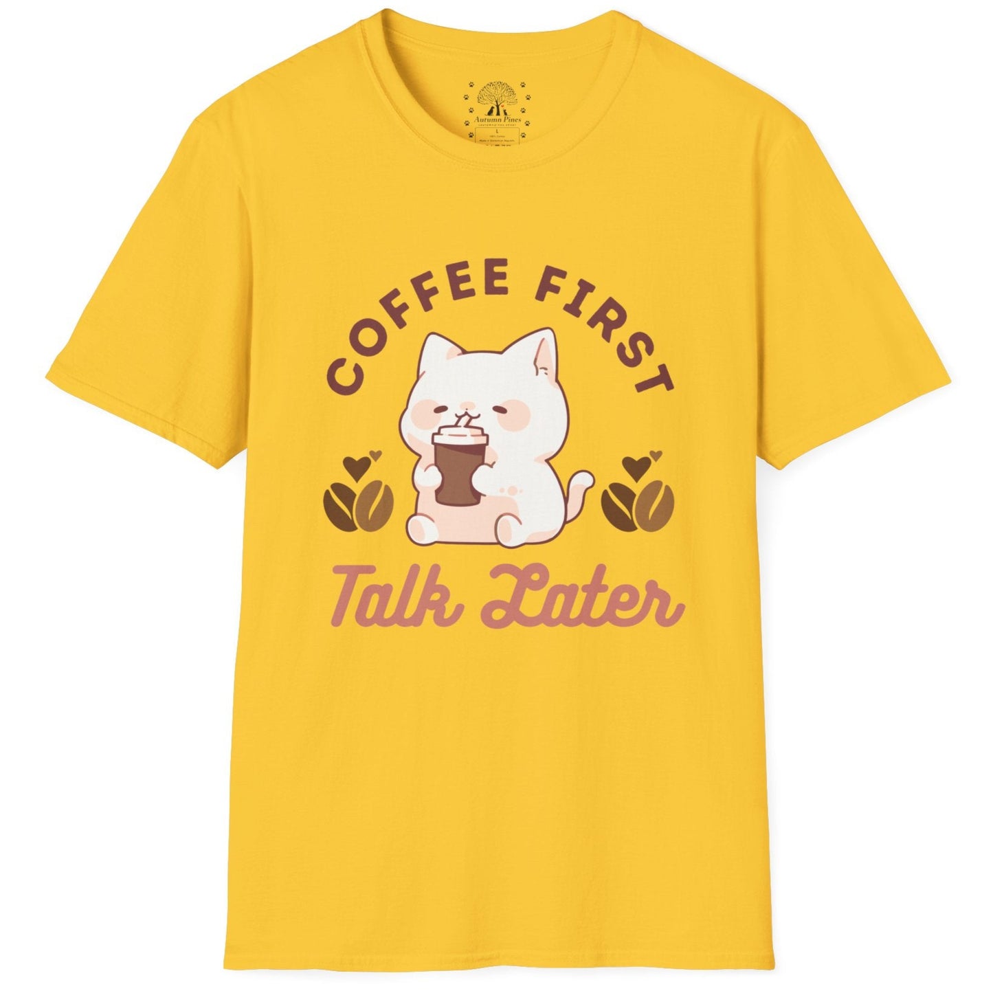 Coffee First Talk Later T-Shirt