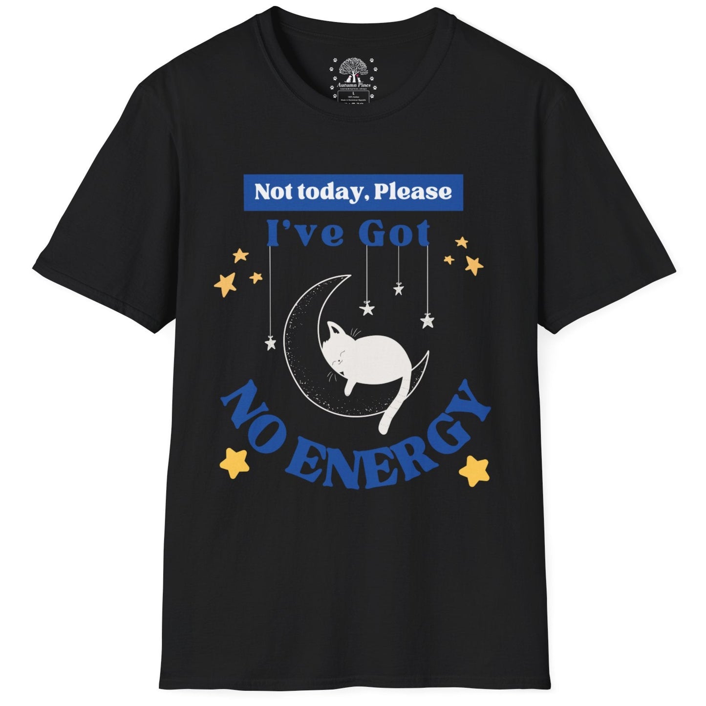 I've Got No Energy T-Shirt