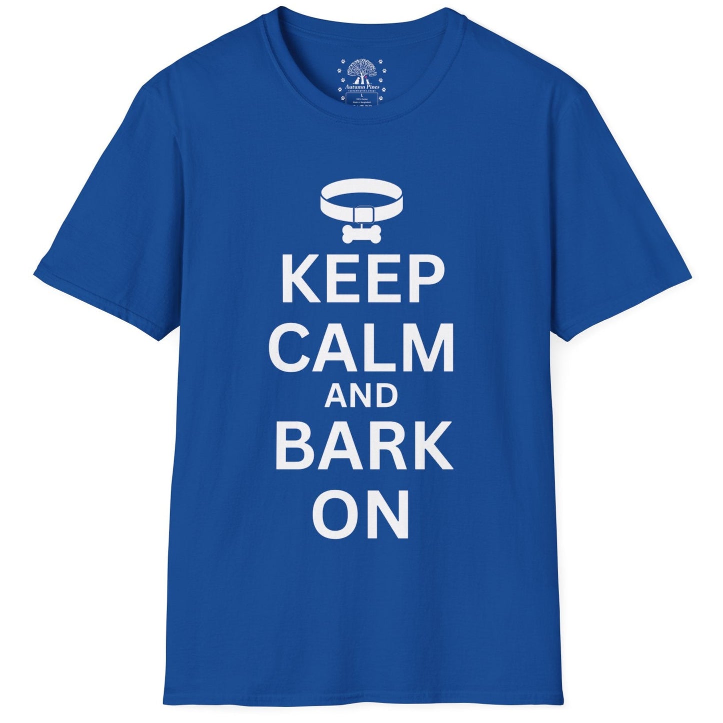 Keep Calm And Bark On T-Shirt