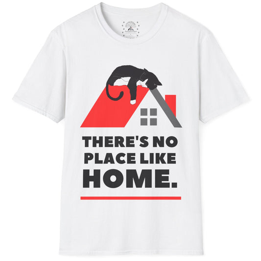 There's No Place Like Home T-Shirt