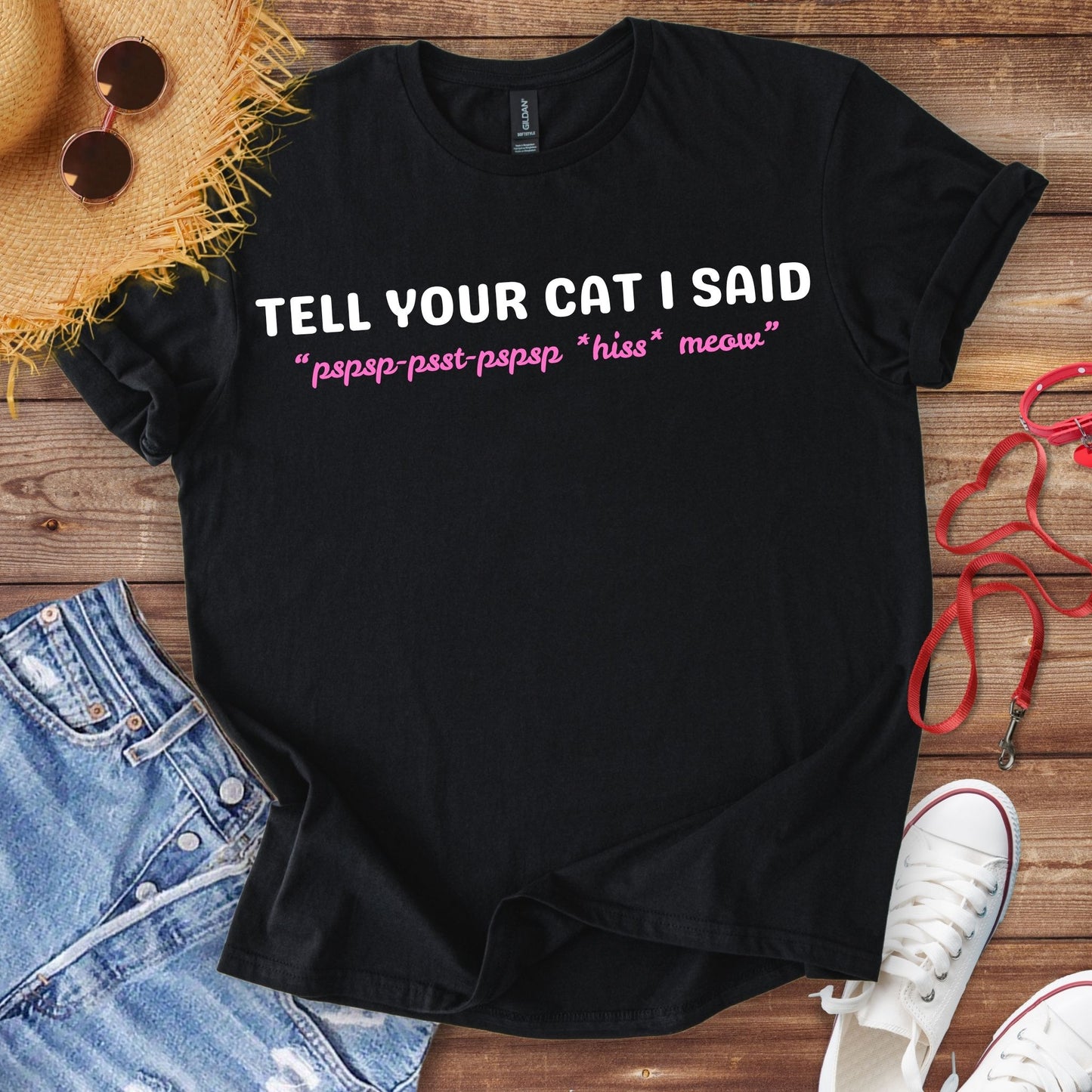 Tell Your Cat I Said T-Shirt