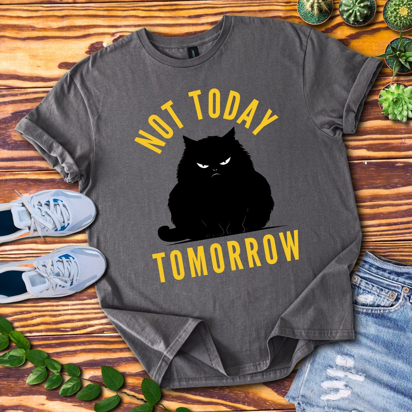 Not Today Tomorrow T-Shirt