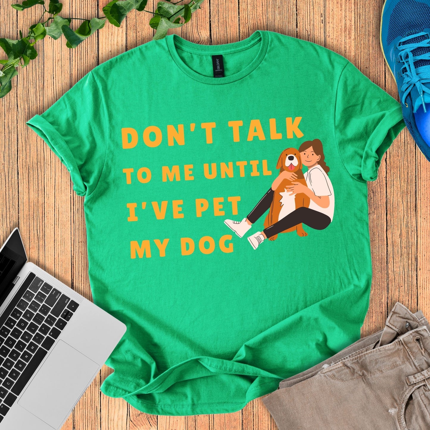 Don't Talk To Me, Until I've Pet My Dog T-Shirt