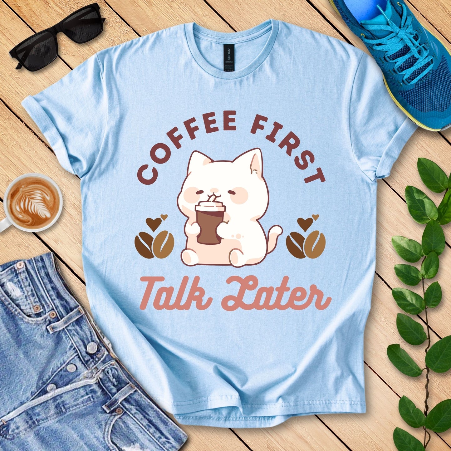 Coffee First Talk Later T-Shirt
