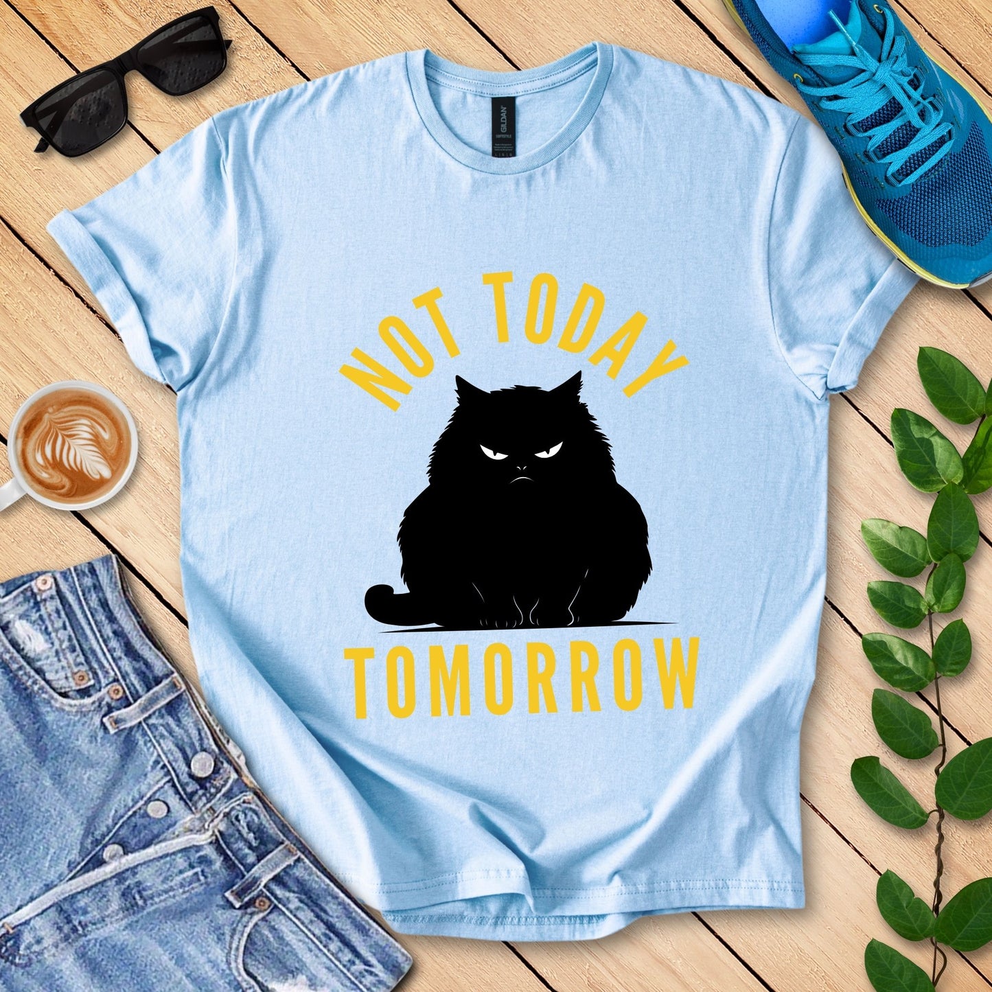 Not Today Tomorrow T-Shirt