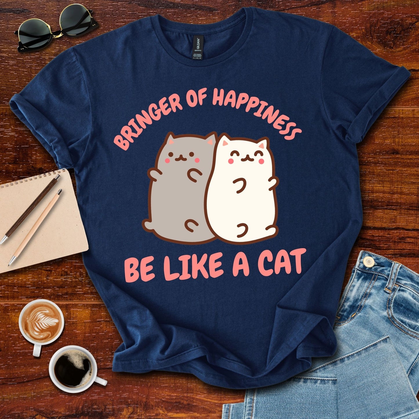 Bringer Of Happiness Be Like A Cat T-Shirt